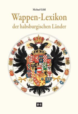 Wappen-Lexikon der habsburgischen Länder | Bundesamt für magische Wesen