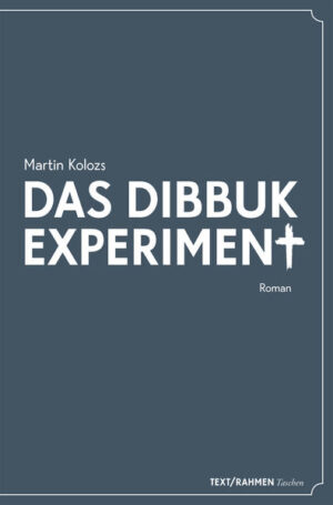 Das Dibbuk Experiment | Martin Kolozs