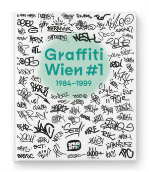 Graffiti Wien #1 | Hettinger Maike, Wogrin Stefan