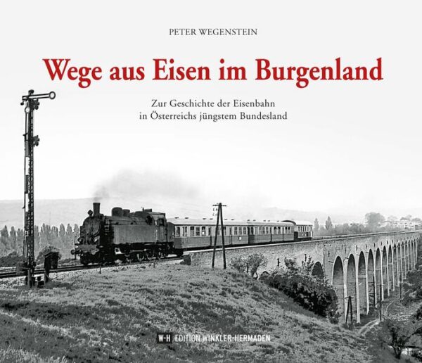 Wege aus Eisen im Burgenland | Peter Wegenstein