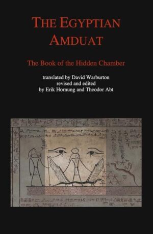 The Egyptian Amduat.: The Book of the Hidden Chamber. | Erik Hornung