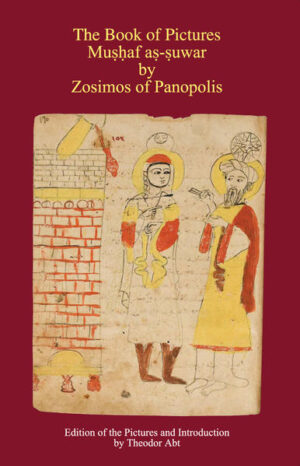 The Book of Pictures - Mushaf as-suwar by Zosimos of Panapolis: Supplement to Corpus Alchemicum Arabicum (CALA) | Zosimos of Panapolis