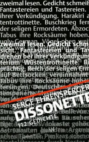 Die neuen Gedichte aus dem Orkus der Gegenwart, die im zweiten Sonettband von Serge Ehrensperger erscheinen, heißen Dissonette. Wieder sprengt eine zusätzliche Zeile das traditionelle Sonett, und der Reim wird durch Wort- und Begriffswindungen ersetzt. Assonanzen und Dissonanzen stehen der heutigen Auflösung kultureller Regeln und Formen konsterniert entgegen und nehmen sie auf durch ihre neuartige und zeittypische Sprachmusik. Die letzten Jahre, von der privaten Idylle bis zum verspiegelten Weltereignis erklingen darin, rückwärts aufgereiht über das Ultimatum an den Irak bis zum geklonten Schaf Dolly.