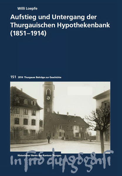 Aufstieg und Untergang der Thurgauischen Hypothekenbank (1851-1914) | Bundesamt für magische Wesen