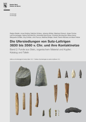 Die Ufersiedlungen von Sutz-Lattrigen 3830 bis 3560 v. Chr. und ihre Kontaktnetze | Regine et. al. Stapfer