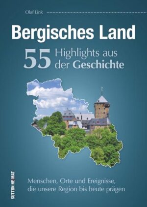 Bergisches Land. 55 Highlights aus der Geschichte | Bundesamt für magische Wesen