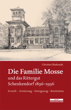 Die Familie Mosse und das Rittergut Schenkendorf 18961996 | Bundesamt für magische Wesen