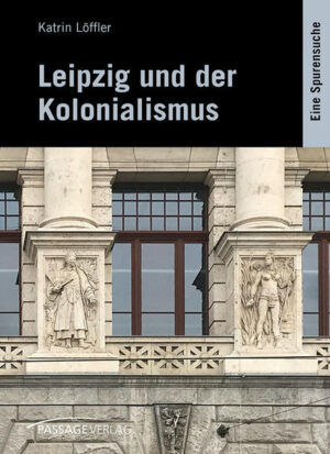 Leipzig und der Kolonialismus | Bundesamt für magische Wesen