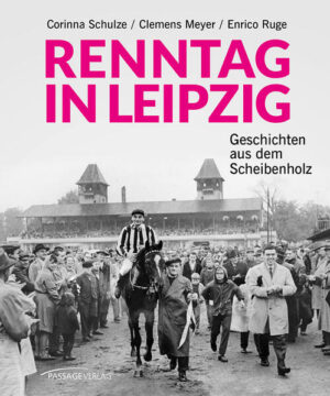 Renntag in Leipzig | Corinna Schulze, Clemens Meyer, Enrico Ruge