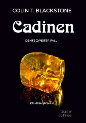Cadinen Dents zweiter Fall | Colin T. Blackstone