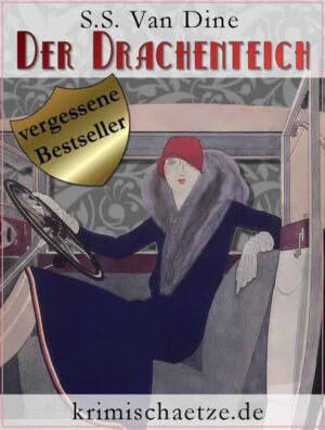 Der Drachenteich Ein Fall für Philo Vance. Kriminalroman aus New York. | S. S. Van Dine