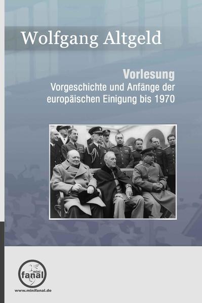 Vorlesung Vorgeschichte und Anfänge der europäischen Einigung bis 1970 | Bundesamt für magische Wesen