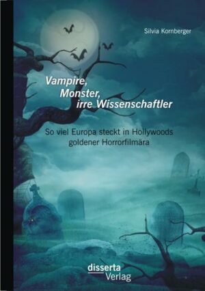 Vampire, Monster, irre Wissenschaftler: So viel Europa steckt in Hollywoods goldener Horrorfilmära | Bundesamt für magische Wesen