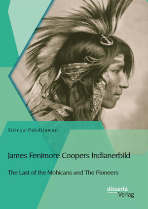 James Fenimore Coopers Indianerbild: The Last of the Mohicans und The Pioneers | Bundesamt für magische Wesen