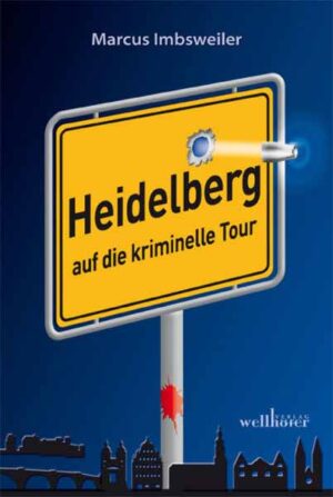 Heidelberg auf die kriminelle Tour | Marcus Imbsweiler