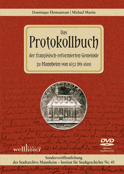 Das Protokollbuch der französisch-reformierten Gemeinde zu Mannheim von 1652 bis 1689 | Bundesamt für magische Wesen