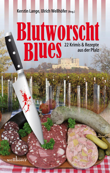 Blutworschtblues Pfalz - Krimis & Rezepte | Lilo Beil und Kerstin Lange