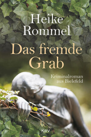 Das fremde Grab Kriminalroman aus Bielefeld | Heike Rommel