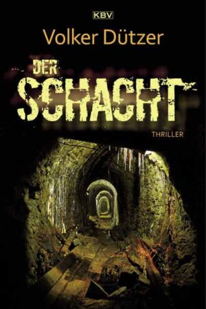 Der Schacht | Volker Dützer