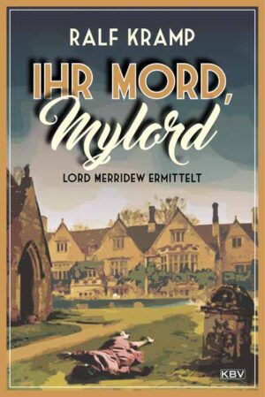 Ihr Mord, Mylord Lord Merridew ermittelt | Ralf Kramp