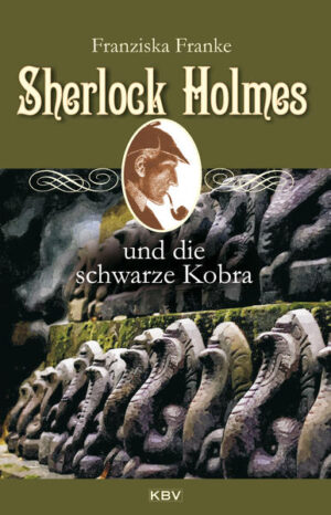 Sherlock Holmes und die schwarze Kobra | Franziska Franke