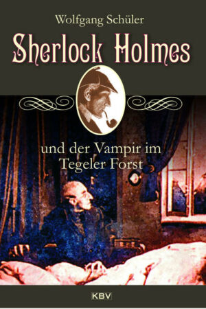 Sherlock Holmes und der Vampir im Tegeler Forst | Bundesamt für magische Wesen