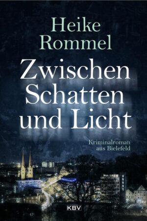 Zwischen Schatten und Licht Kriminalroman aus Bielefeld | Heike Rommel