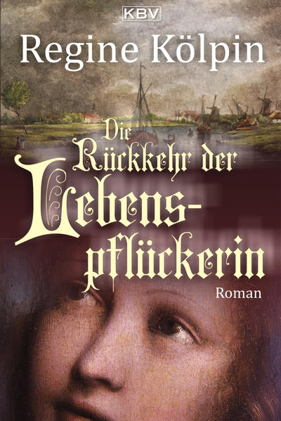 Die Rückkehr der Lebenspflückerin | Regine Kölpin