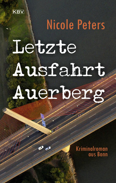 Letzte Ausfahrt Auerberg Kriminalroman aus Bonn | Nicole Peters