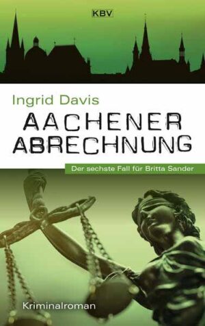 Aachener Abrechnung Der sechste Fall für Britta Sander | Ingrid Davis