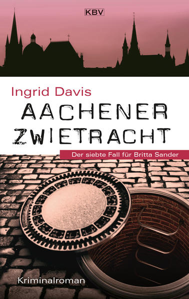 Aachener Zwietracht Der siebte Fall für Britta Sander | Ingrid Davis