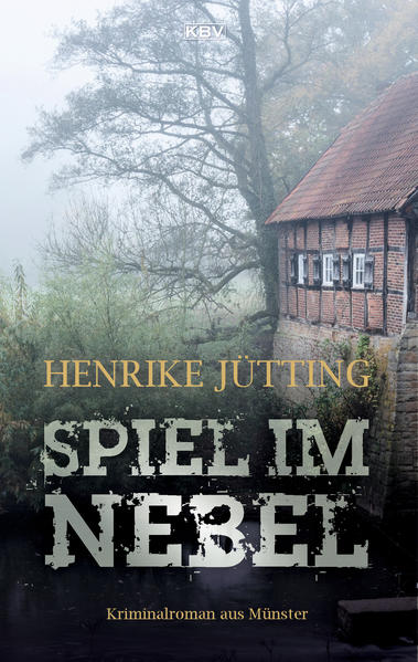 Spiel im Nebel Kriminalroman aus Münster | Henrike Jütting