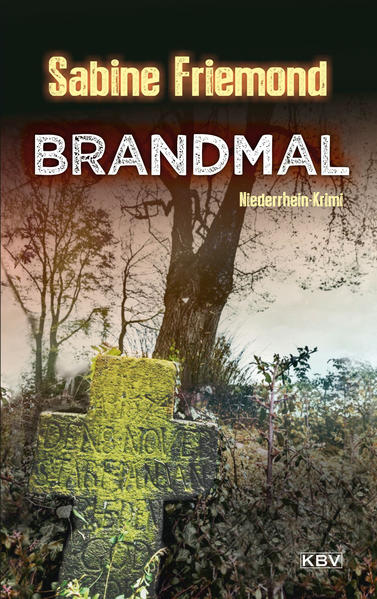 Brandmal Niederrhein-Krimi | Sabine Friemond