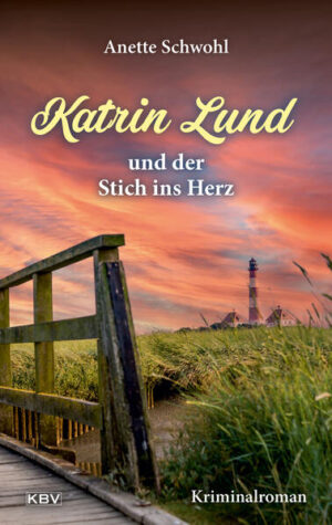 Katrin Lund und der Stich ins Herz | Anette Schwohl