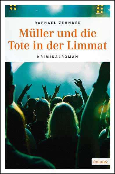 Müller und die Tote in der Limmat | Raphael Zehnder