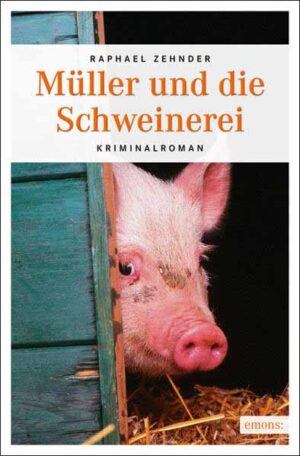 Müller und die Schweinerei | Raphael Zehnder