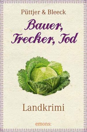 Bauer, Trecker, Tod | Kirsten Püttjer und Volker Bleeck