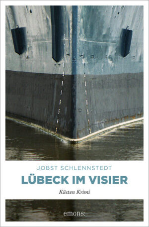 Lübeck im Visier Küsten Krimi | Jobst Schlennstedt