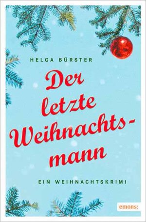 Der letzte Weihnachtsmann Ein Weihnachtskrimi | Helga Bürster