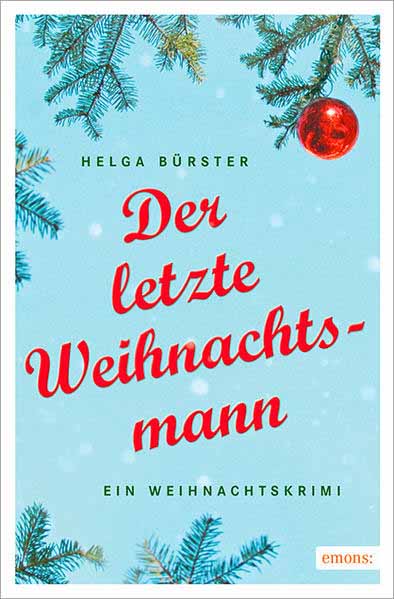 Der letzte Weihnachtsmann Ein Weihnachtskrimi | Helga Bürster