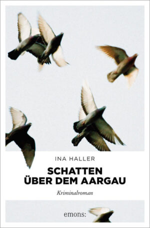 Schatten über dem Aargau | Ina Haller