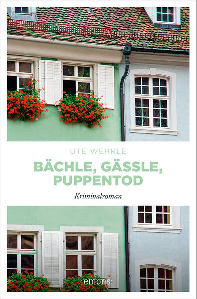 Bächle, Gässle, Puppenmord | Ute Wehrle