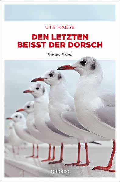 Den letzten beißt der Dorsch | Ute Haese