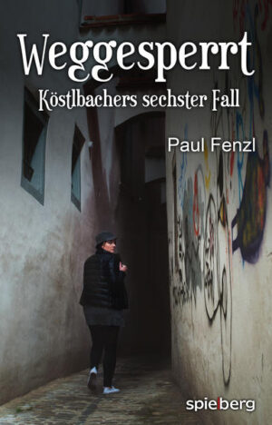 Weggesperrt Köstlbachers sechster Fall | Paul Fenzl