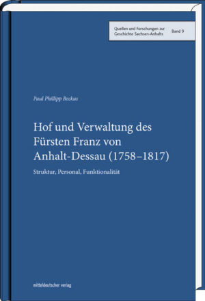 Hof und Verwaltung des Fürsten Franz von Anhalt-Dessau (17581817) | Bundesamt für magische Wesen