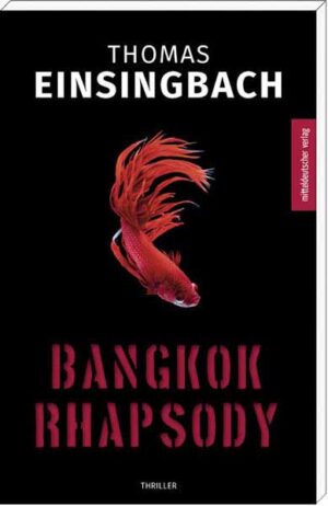 Bangkok Rhapsody | Thomas Einsingbach