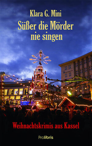 Süßer die Mörder nie singen Weihnachtskrimis aus Kassel | Klara G. Mini