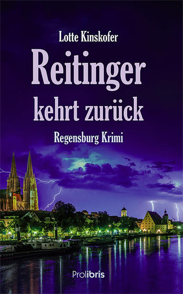 Reitinger kehrt zurück Regensburg Krimi | Lotte Kinskofer
