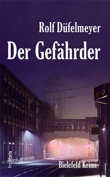 Der Gefährder Ein Kriminalroman aus Bielefeld | Rolf Düfelmeyer