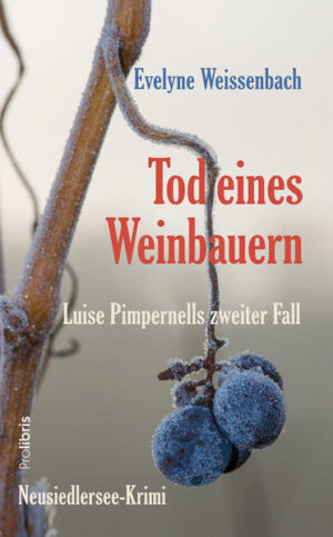 Tod eines Weinbauern Neusiedlersee-Krimi | Evelyne Weissenbach